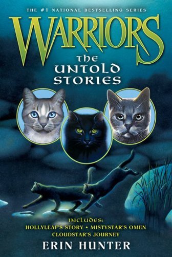 Erin Hunter/Warriors: The Untold Stories@Hollyleaf's Story/Mistystar's Omen/Cloudstar's Journey